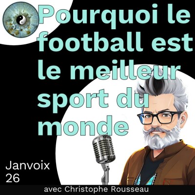 Pourquoi le football est le meilleur sport du monde cover