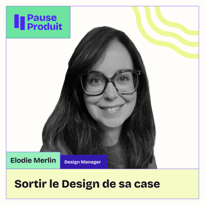 Pause Produit - Elodie Merlin - Design Manager cover
