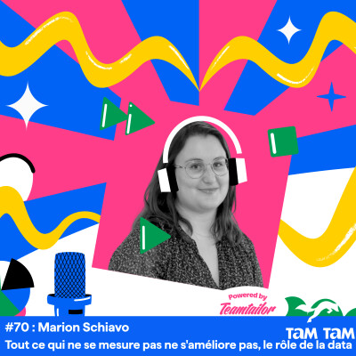 #70 - Tout ce qui ne se mesure pas ne s'améliore pas, le rôle de la data - Marion Schiavo cover