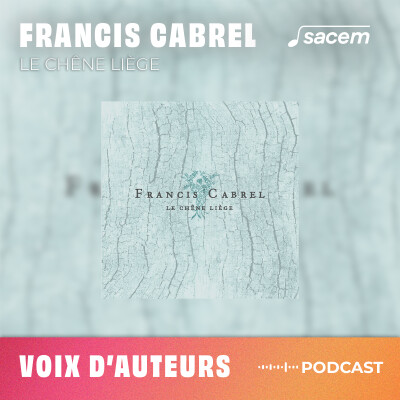 Francis Cabrel #20 : Le chêne liège - Voix d'auteurs cover