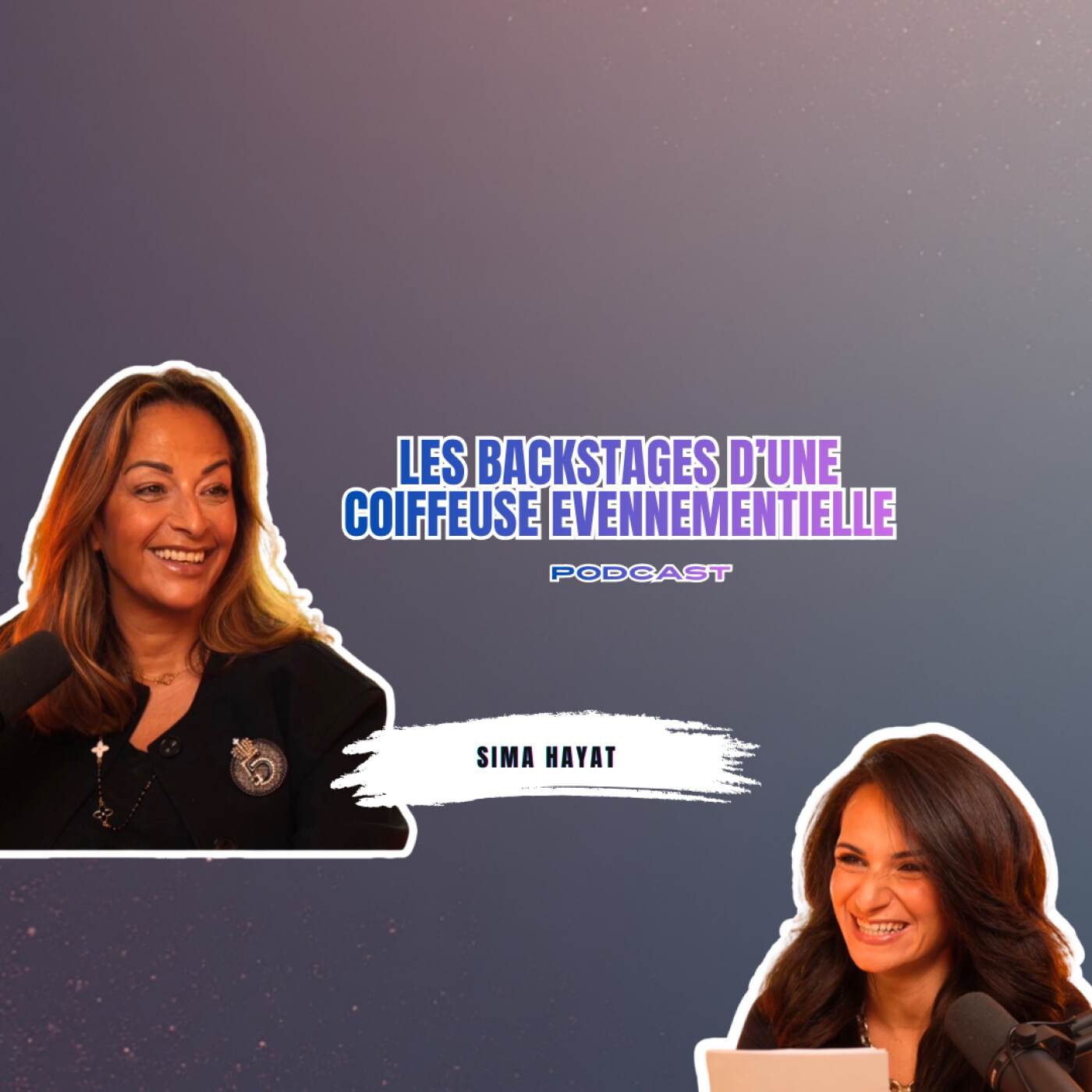 #15- Dans les coulisses d’une coiffeuse événementielle avec Sima Hayat #15- Dans les coulisses d’une coiffeuse événementielle avec Sima Hayat