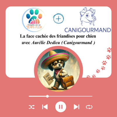 La face cachée des friandises pour chiens avec CANIGOURMAND / ITW 1 cover