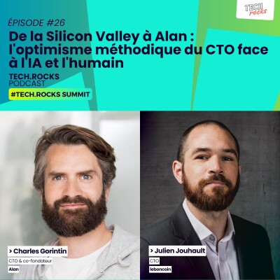 De la Silicon Valley à Alan : l'optimisme méthodique du CTO face à l'IA et l'humain - Charles Gorintin & Julien Jouhault  #S07EP26 cover
