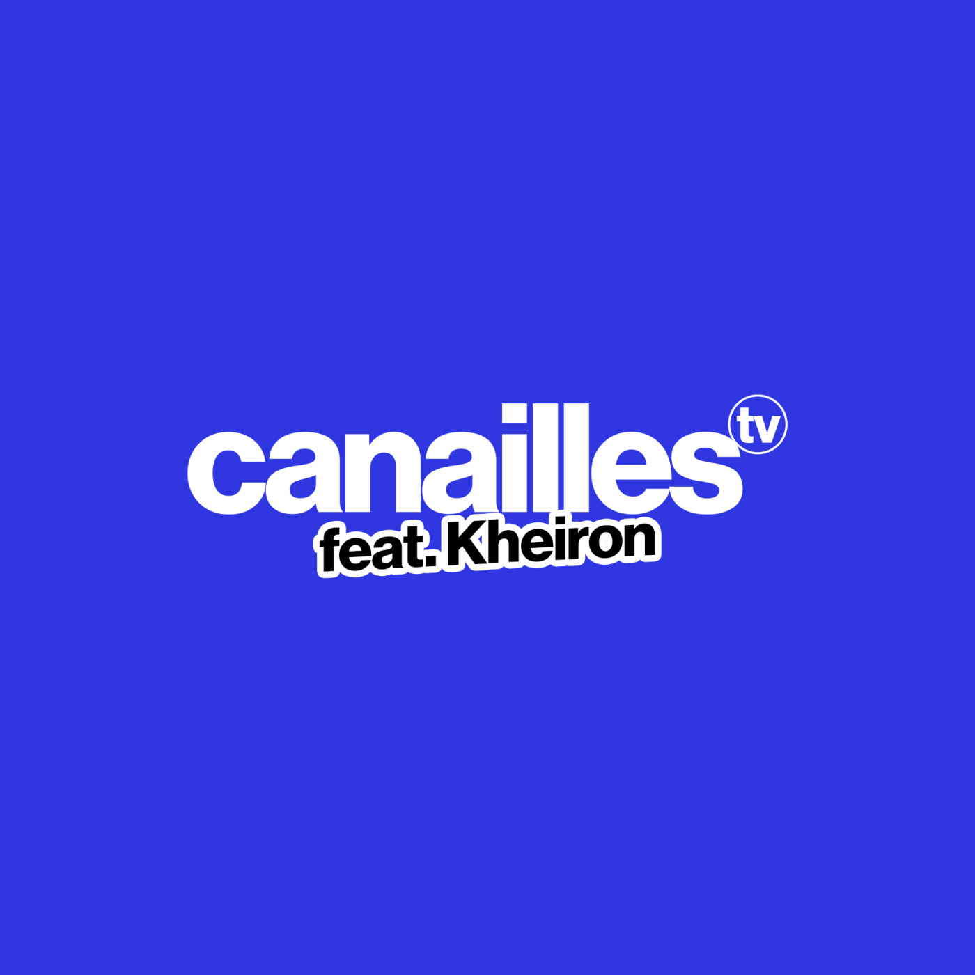 CANAILLES ft. KHEIRON : Business, premières fois et astrologie