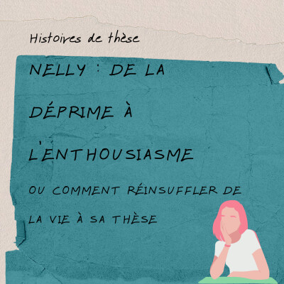 Nelly :  de la déprime à l'enthousiasme, ou comment réinsuffler de la vie à sa thèse cover