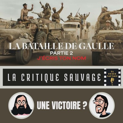 Critique Sauvage n°23 - La Bataille de Gaulle - Partie 2 : J'écris ton nom de Antonin Baudry [Sans spoiler] cover