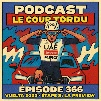 COUP TORDU EPISODE 366 : VUELTA ETAPE 8, LA PREVIEW cover