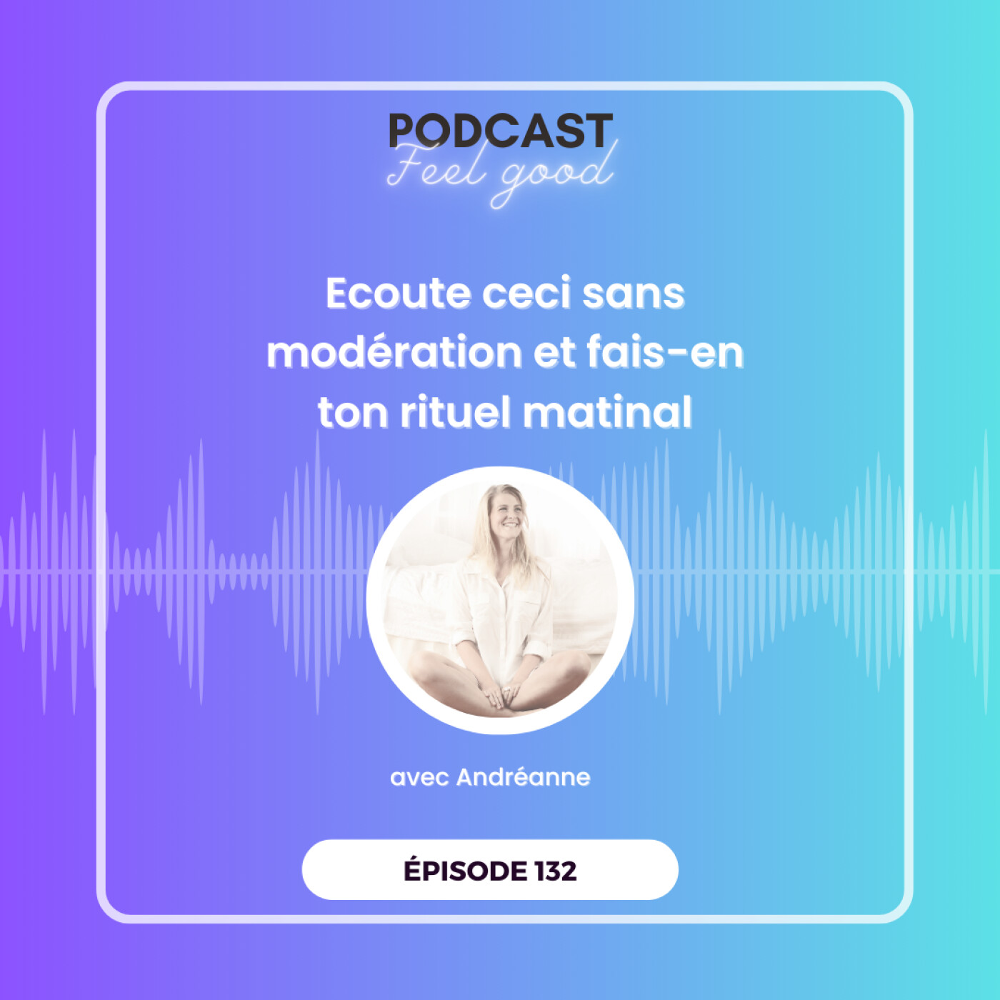 Le Podcast Feel Good