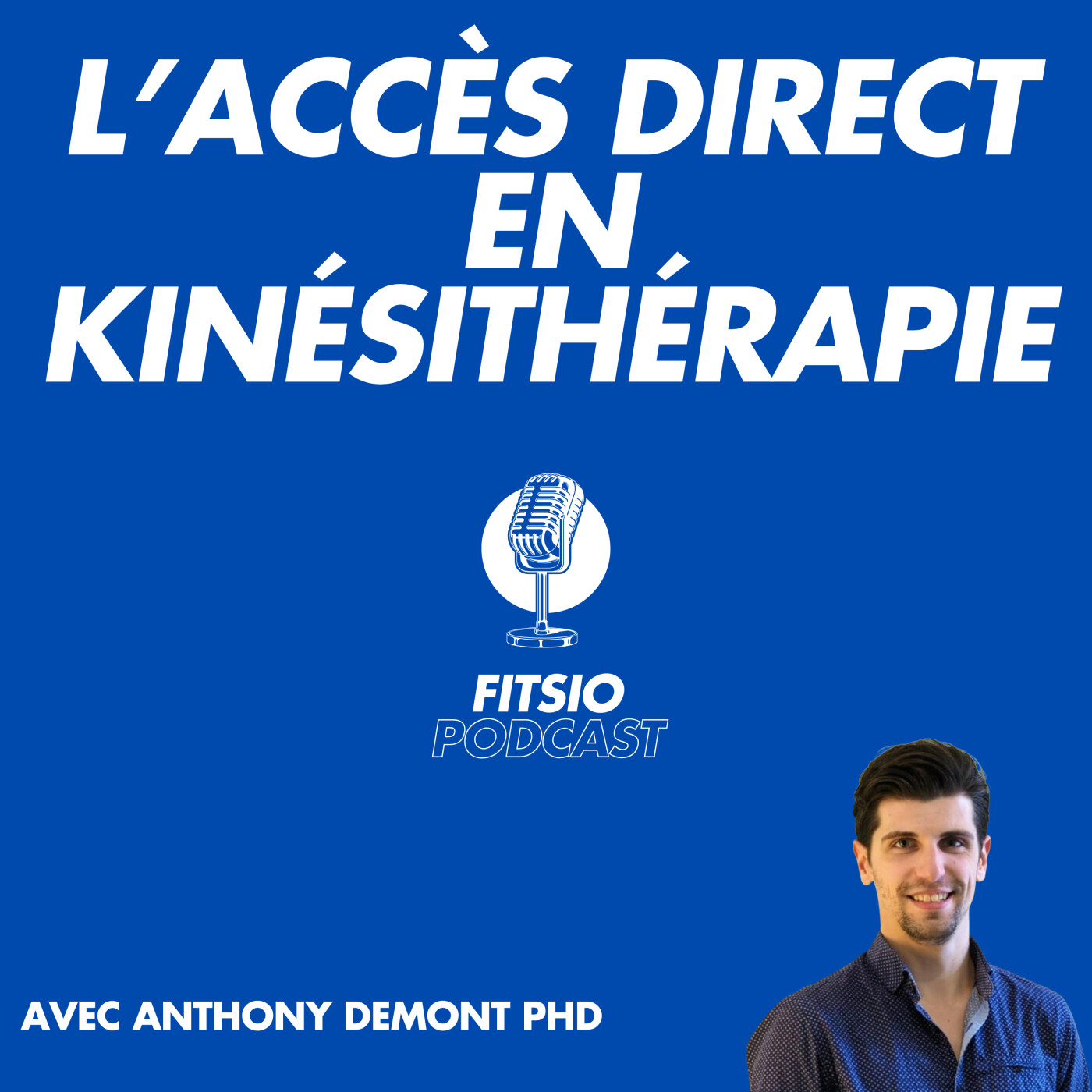 S2Ep1 L’accès direct en kinésithérapie (avec Anthony Demont PhD) 2/2