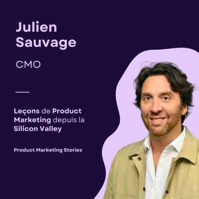 Leçon de Product Marketing depuis la Silicon Valley | Julien Sauvage | Cordial CMO & ex. VP PMM Clari, Gong cover