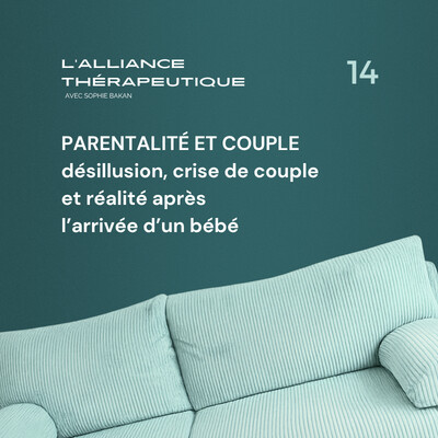 Parentalité et couple : désillusion, crise de couple et réalité après l’arrivée d’un bébé E14 cover