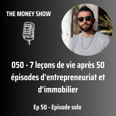 050 - 7 leçons de vie après 50 épisodes d'entrepreneuriat et d'immobilier cover