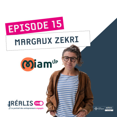 #15 - Margaux Zekri - Miam’Up – Lutter contre le gaspillage alimentaire dans la restauration collective cover