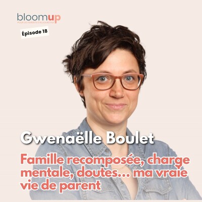 Gwenaëlle Boulet - Famille recomposée, charge mentale, doutes... ma vraie vie de parent (@gwenaelle_boulet) cover