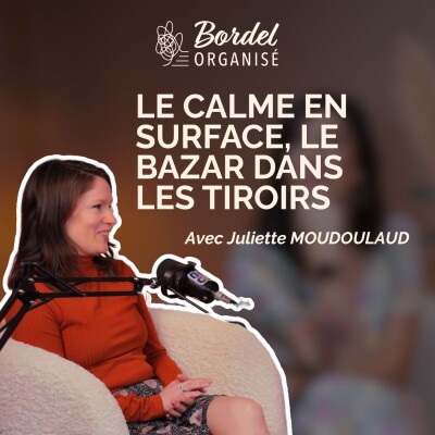 Juliette Moudoulaud - Le calme en surface, le bazar dans les tiroirs cover