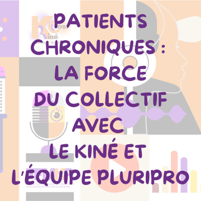 Patients chroniques : La force du collectif avec le kiné et l'équipe pluripro cover