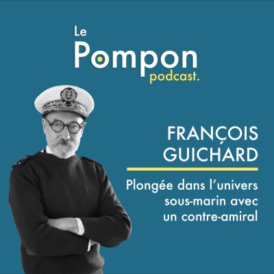 Ép. 131 - François Guichard (contre-amiral) - Plongée dans l'univers sous-marin cover