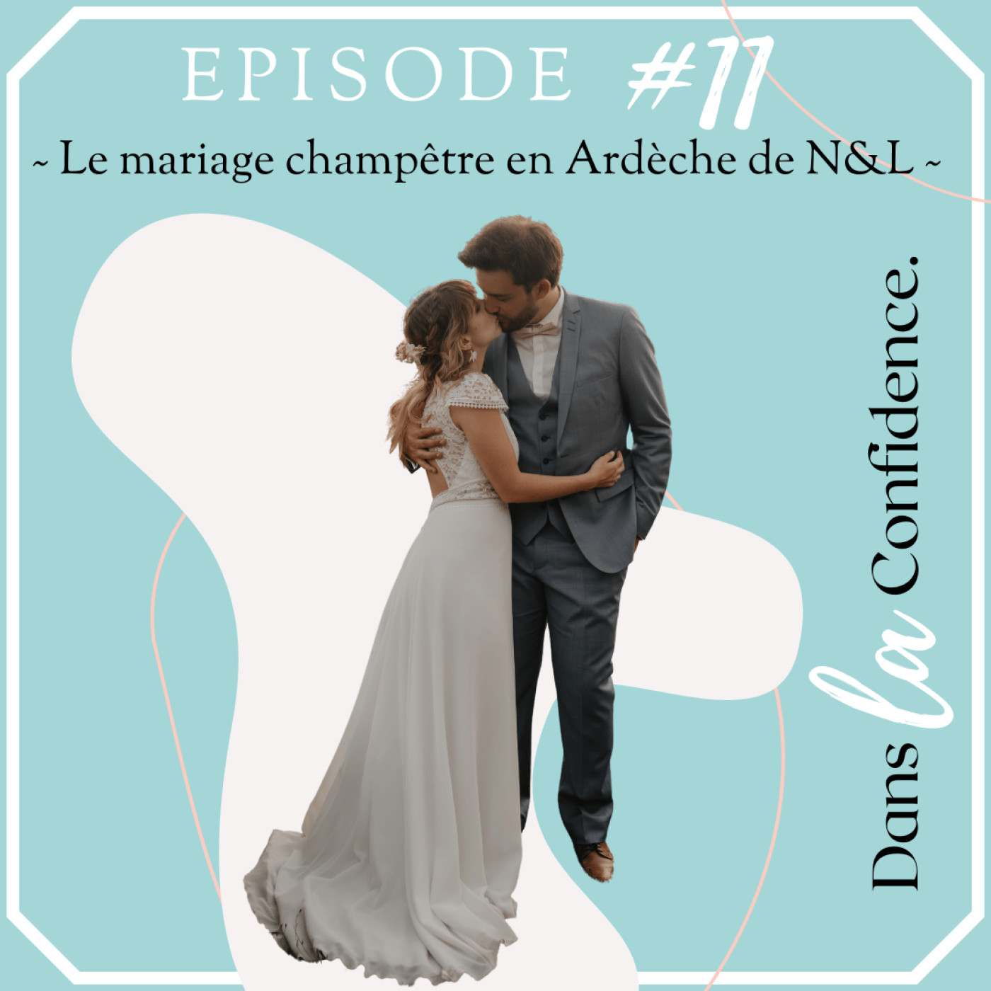 Podcast MARIAGE - Dans la Confidence