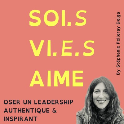 Bande annonce Soi.s, Vi.e.s, Aime - Oser un leadership authentique et inspirant cover