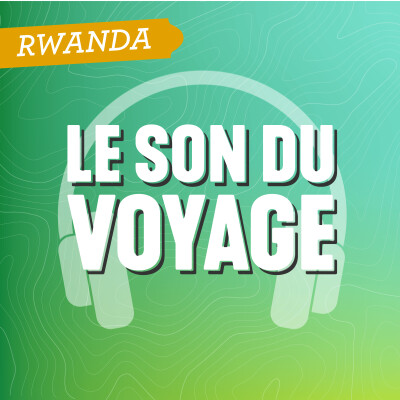 Le Son du Voyage - Le Rwanda cover