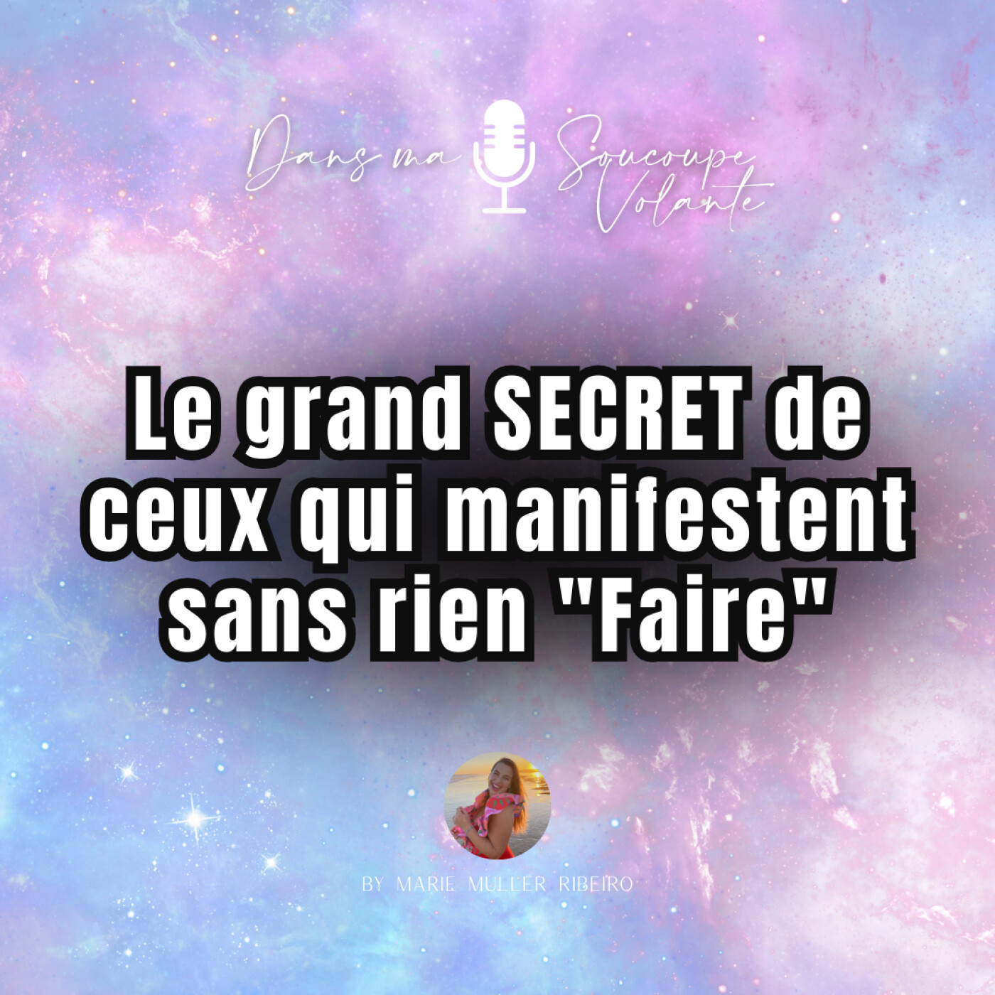 Le grand SECRET de ceux qui manifestent sans rien "Faire" 👁️ (#17) episode artwork
