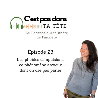 #23 - Les phobies d'impulsions, ce phénomène anxieux dont on ose pas parler cover