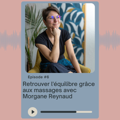 Retrouver l'équilibre grâce aux massages avec Morgane Reynaud cover