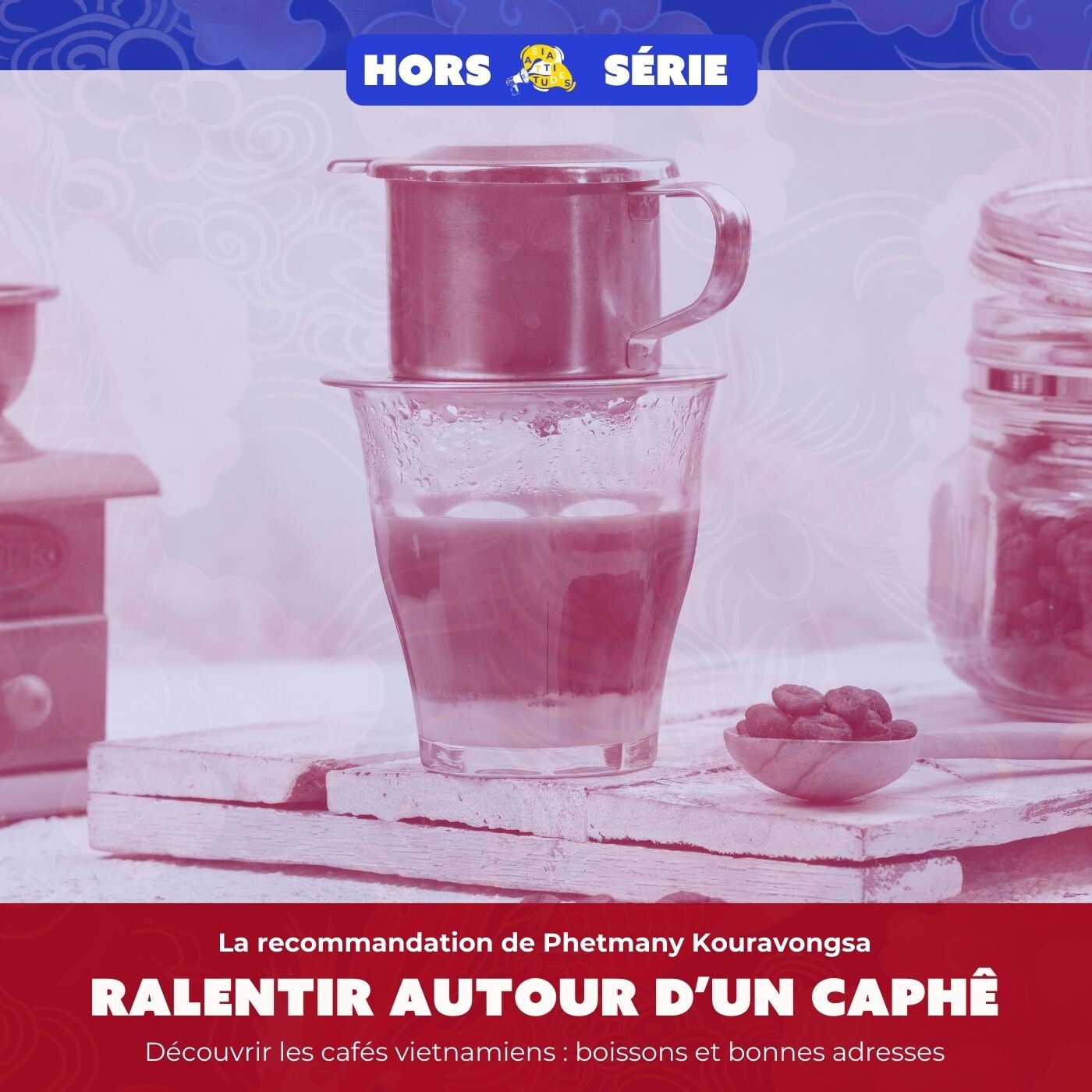 Ralentir autour d’un café viet - la recommandation de Phetmany Kourongsva
