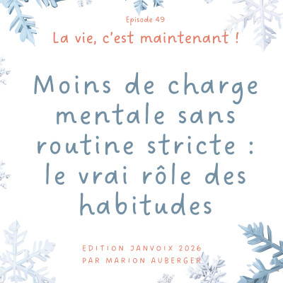 49. Moins de charge mentale sans routine stricte : le vrai rôle des habitudes cover
