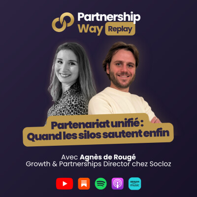PW #19 - Partenariat unifié : Quand les silos sautent enfin avec Agnès de Rougé (Socloz) cover