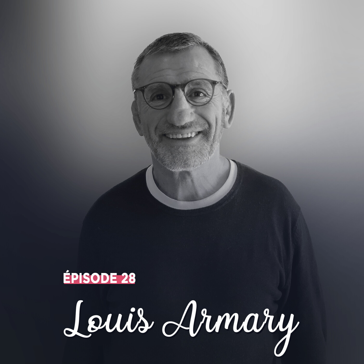 #28 - Louis Armary, l'esprit de clocher - Des rencontres et des Hommes