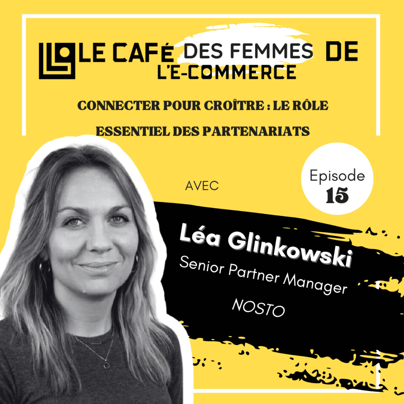 Le Café des Femmes de l'E-Commerce #015 : Connecter pour Croître, Le Rôle Essentiel des Partenariats avec Léa Glinkowski de Nosto episode artwork