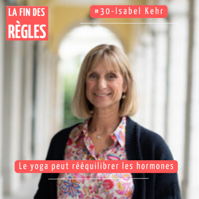 #29 - Isabel Kehr - Le yoga peut rééquilibrer les hormones cover