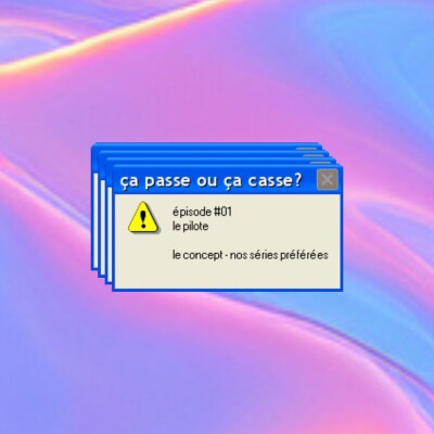ÇA PASSE OU ÇA CASSE / EPISODE 1 - LE PILOTE cover