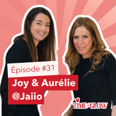 #31  Créer la solution qu’on attendait : le parcours inspirant des fondatrices de Jaiio, Aurélie & Joy cover