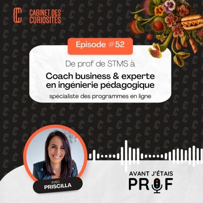 #52 - Priscilla, de prof de STMS à Coach business & experte en ingénierie pédagogique cover