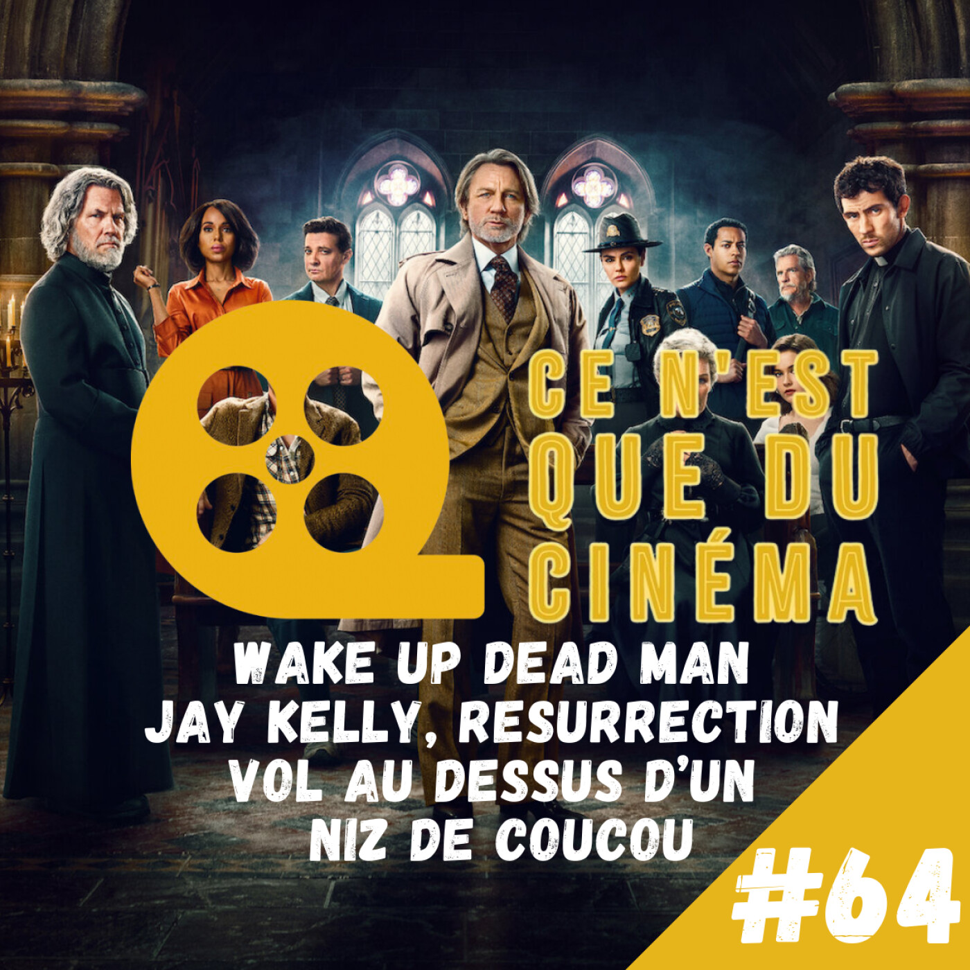 🕵️ WAKE UP DEAD MAN, JAY KELLY, RESURRECTION & VOL AU DESSUS D'UN NIZ DE COUCOU