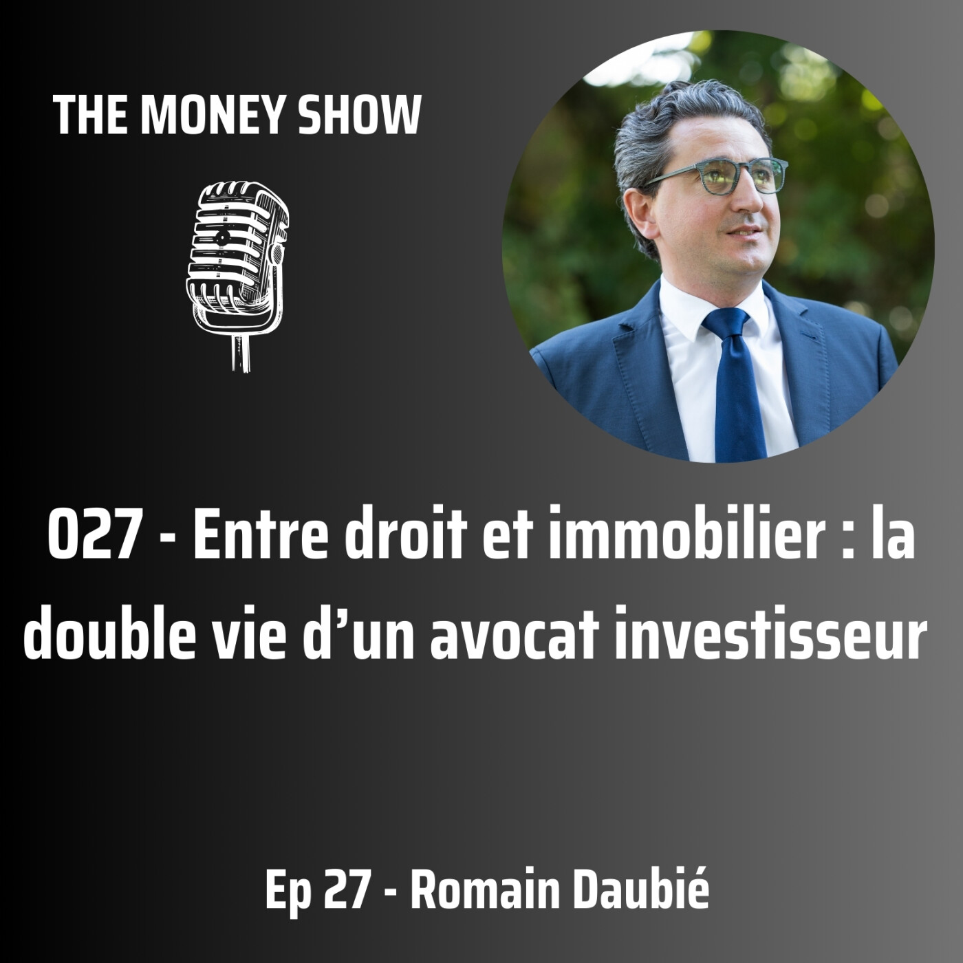 027 - Entre droit et immobilier : la double vie d’un avocat investisseur - Interview avec Romain Daubié