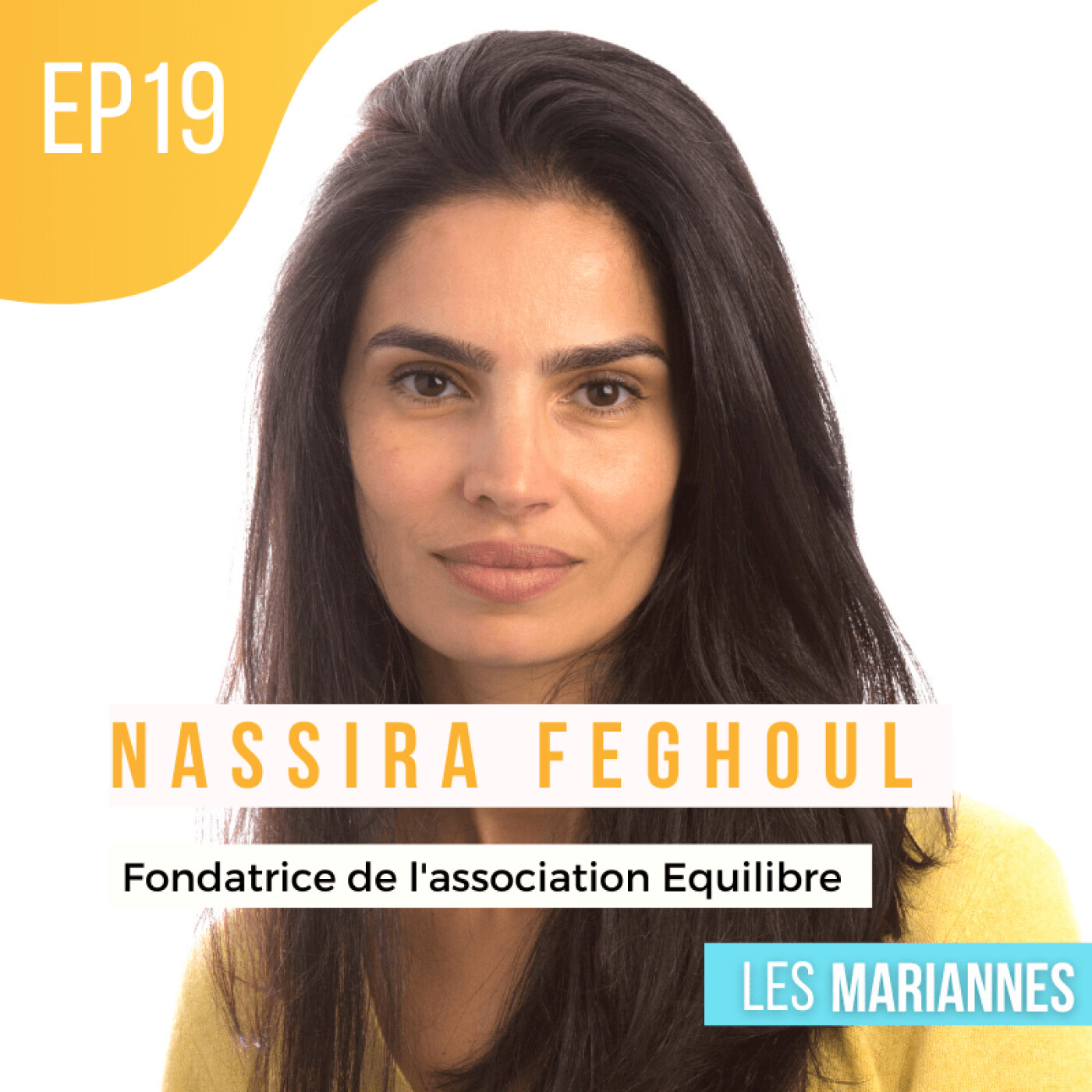 #19 : Nassira Feghoul - Créer son association pour aider les familles en détresse
