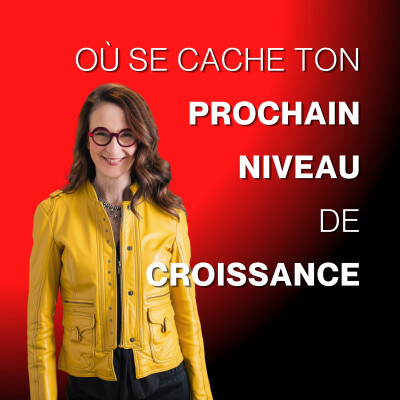 Où se cache ton prochain niveau de croissance ? -E216 cover