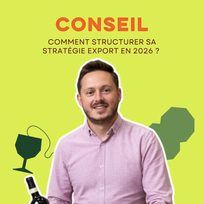 Comment structurer sa stratégie export en 2026 quand on est un domaine viticole : les conseils de Simon Lemonnier, fondateur d'ExportVins cover