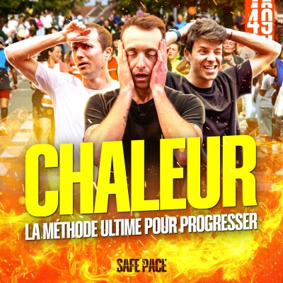 Chaleur : la méthode ultime pour progresser ? Avec Cyril Schmit et Mathieu Delpeuch cover