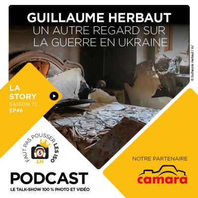 S1206 - LA STORY : LE PHOTOJOURNALISTE GUILLAUME HERBAUT ÉVOQUE SON TRAVAIL EN UKRAINE cover