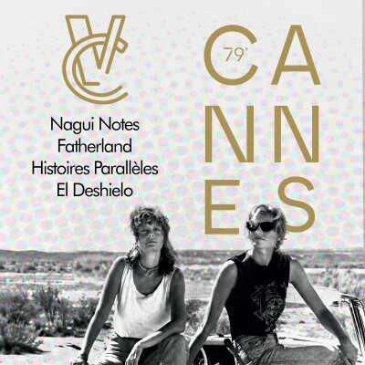 CANNES J3 - NAGUI NOTES, FATHERLAND, HISTOIRES PARALLÈLES & EL DESHIELO (Critique Cinéma) cover