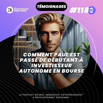 #118 Comment Paul est passé de débutant à investisseur autonome en bourse cover