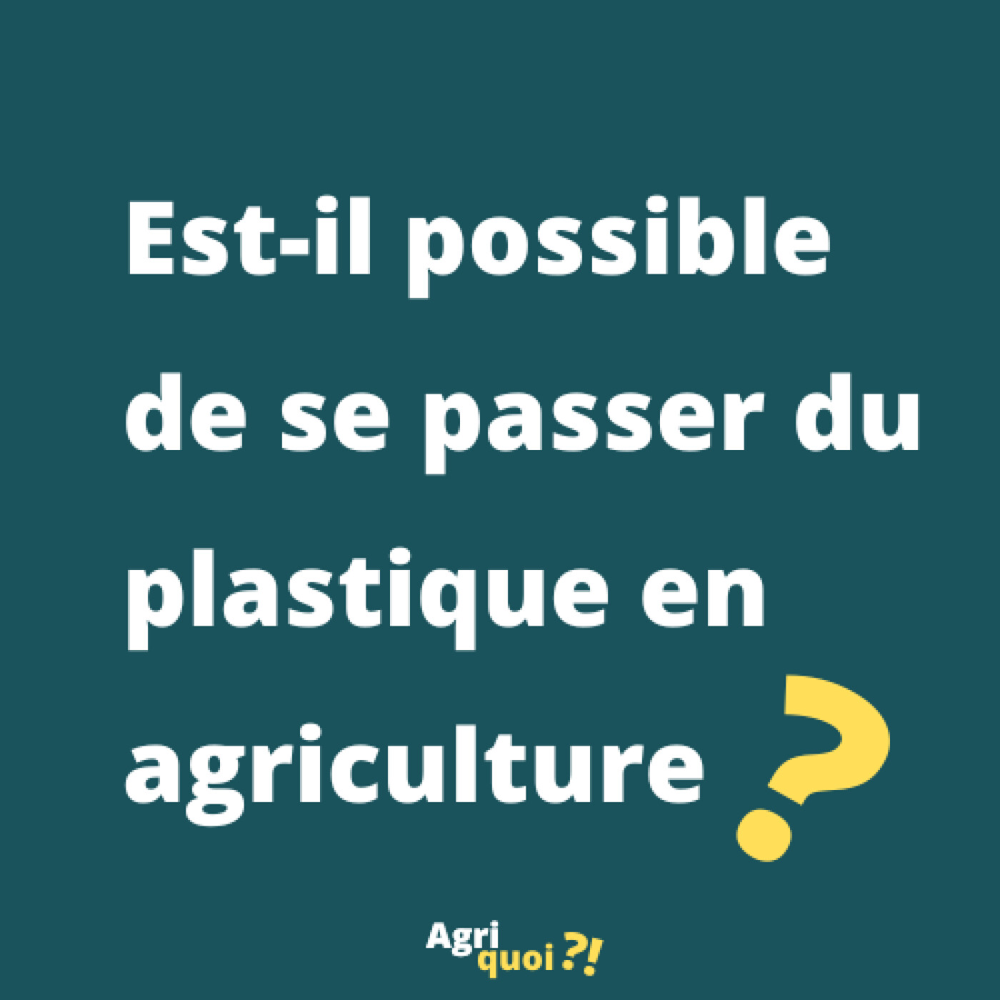 Est-il possible de se passer du plastique en agriculture ?