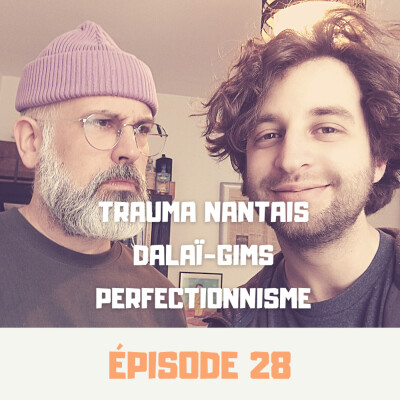 S01E28 - Trauma nantais, Dalaï-Gims, Perfectionnisme cover