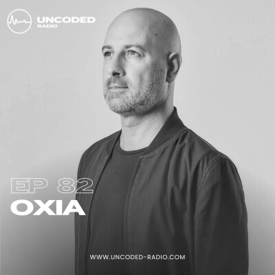EP82 — Uncoded Radio presents Uncoded Sessions: Special Series — OXIA [House & Techno] cover