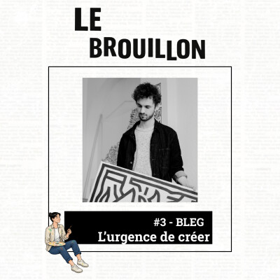 #3 - L'urgence de créer - BLEG, être artiste sans demander la permission cover