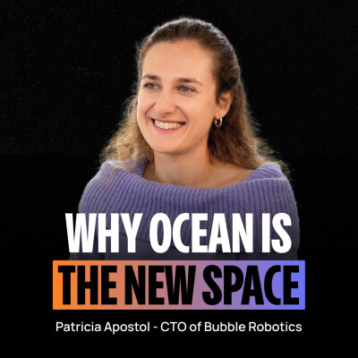 From NASA to building the ocean’s autonomous workforce - Patricia Apostol (CTO of Bubble Robotics) cover